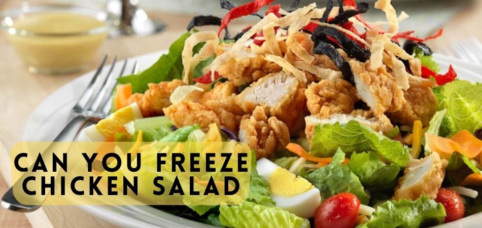 How Long Can You Keep Chicken Salad in The Refrigerator