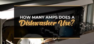 How Many Amps Does a Dishwasher Use